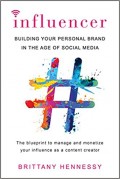 Influencer : building your personal brand in the age of social media