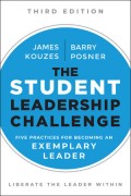 The student leadership challenge : five practices for becoming an exemplary leader
