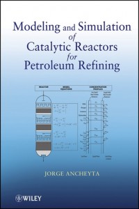 Modeling and simulation of catalytic reactors for petroleum refining