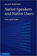 Native Speakers and Native Users : loss and gain