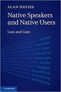 Native Speakers and Native Users : loss and gain