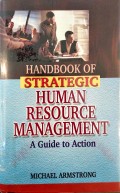 Handbook of Strategic Human Resource Management : a guide to action
