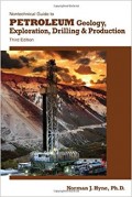 Nontechnical Guide to Petroleum Geology, Exploration, Drilling & Production