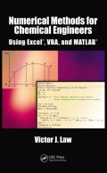 Numerical Methods for Chemical Engineers : using excel, VBA, and MATLAB