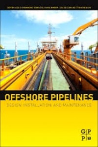 Offshore Pipelines: design, installation, and maintenance