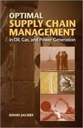 Optimal Supply Chain Management in Oil, Gas, and Power Generation