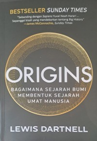 Origins Bagaimana Sejarah Bumi Membentuk Sejarah Umat Manusia