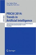 PRICAI 2014 : trends in artificial intelligence : 13th Pacific Rim international conference on artificial intelligence Gold Coast, QLD, Australia, December 1-5, 2014, proceedings