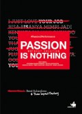 Passion 2 Performance: passion without creation is nothing,
Passion 2 Performance: performance without passion is meaningless