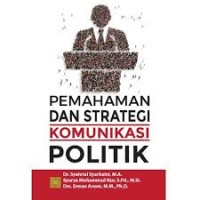 Pemahaman dan Strategi Komunikasi Politik