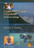 Pembangunan Ekonomi di Dunia Ketiga : Edisi 7 : Jilid 1