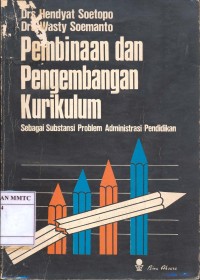 Pembinaan dan Pengembangan Kurikulum: sebagai substansi problem administrasi pendidikan