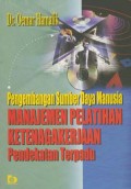 Pengembangan Sumber Daya Manusia : manajemen pelatihan ketenagakerjaan pendekatan terpadu