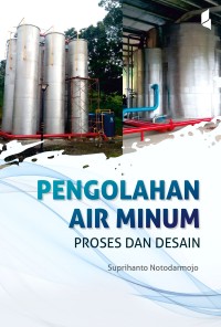 Pengolahan Air Minum : Proses dan Desain