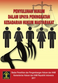 Penyuluhan Hukum Dalam Upaya Peningkatan Kesadaran Hukum Masyarakat