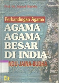 Perbandingan Agama : agama-agama besar di india (hindu-jaina-budha)