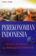 Perekonomian Indonesia: tantangan dan harapan bagi kebangkitan ekonomi indonesia