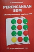 Perencanaan SDM : untuk organisasi profit yang kompetitif