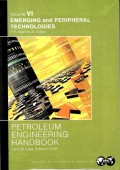 Petroleum Engineering Handbook : vol. vi emerging and peripheral technologies