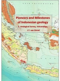 Pioneers and Milestones of Indonesian Geology : Geological Survey, Volcanology