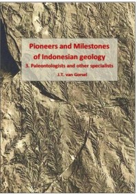 Pioneers and Milestones of Indonesian Geology : Paleontologist and Other Specialist