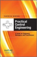 Practical Control Engineering : a guide for engineers, managers, and practitioners