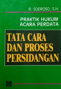 Praktik Hukum, Acara Perdata : tata cara dan proses persidangan