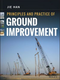 Principles and Practices of Ground Improvement