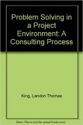 Problem Solving in a Project Environment : a consulting process