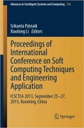 Proceedings of International Conference on Soft Computing Techniques and Engineering Application : ICSCTEA 2013, September 25-27, 2013, Kunming, China