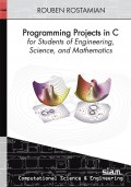 Programming Projects in C : for students of engineering, science, and mathematics