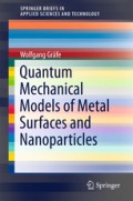 Quantum Mechanical Models of Metal Surfaces and Nanoparticles