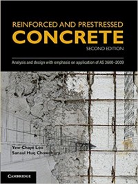 Reinforced and Prestressed Concrete : analysis and design with emphasis on the application of AS 3600 - 2009
