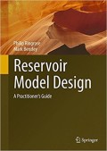 Reservoir Model Design : a practitioner's guide