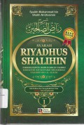 Syarah Riyadhus Shalihin Jilid 1: takhrij hadits berdasarkan takhrij dari kitab-kitab Syaikh Muhammad Nashirudin Al-Albani