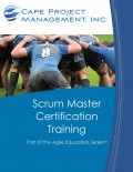 Scrum Master Certification Training: Part of the Agile Education Series