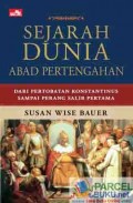 Sejarah Dunia Abad Pertengahan : dari pertobatan konstantinus sampai perang salib pertama