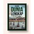 Sejarah Dunia Lengkap : Dari Masa Peradaban Kuno Hingga Modern