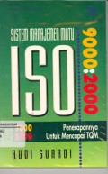 Sistem Manajemen Mutu ISO 9000:2000 : penerapannya untuk mencapai TQM