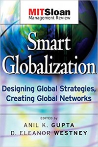 Smart Globalization : designing global strategies, creating global networks
