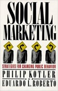 Social Marketing : strategies for changing public behavior