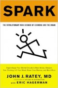 Spark : the revolutionary new science of exercise and the brain
