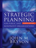 Strategic Planning for Public and Nonprofit Organizations : a guide to strengthening and sustaining organizational achievement