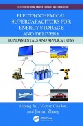 Electrochemical supercapacitors for energy storage and delivery : fundamentals and applications