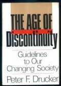 The Age of Discontinuity : guidelines to our changing society