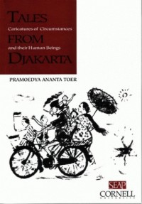 Tales from Djakarta : caricatures of circumstances and their human beings