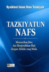 Tazkiyatun Nafs : menyucikan jiwa dan menjernihkan hati dengan akhlak yang mulia