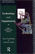 Technology and Organization : power, meaning and design