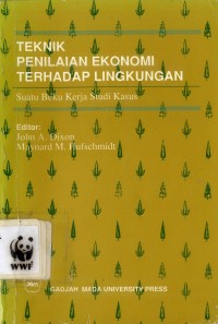 Teknik Penilaian Ekonomi Terhadap Lingkungan : suatu buku kerja studi kasus