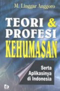 Teori dan Profesi Kehumasan : Serta Aplikasinya di Indonesia